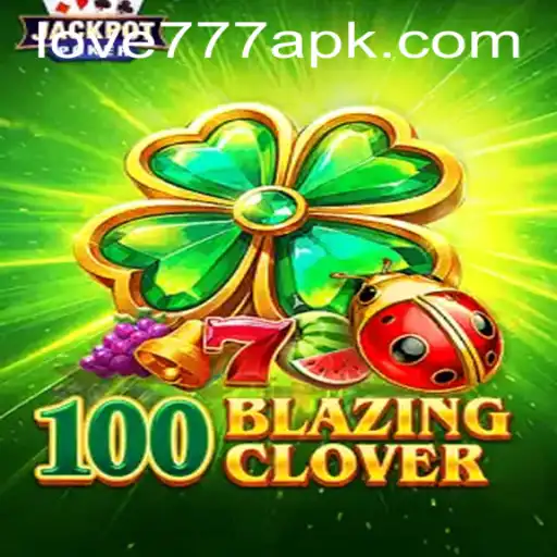 Exploring the Fascinating World of 100BlazingClover: A Player's Guide