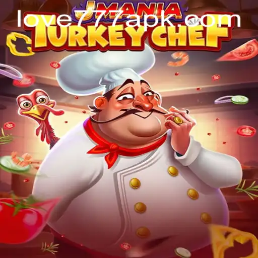 JManiaTurkeyChef: An Exciting Culinary Adventure with Love777 PH Login